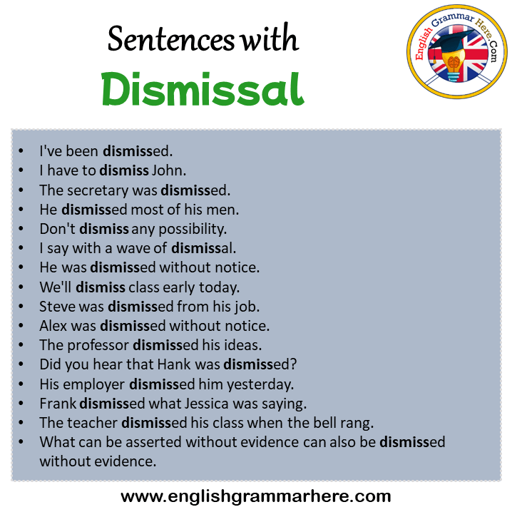 Sentences with Dismissal, Dismissal in a Sentence in English, Sentences For Dismissal