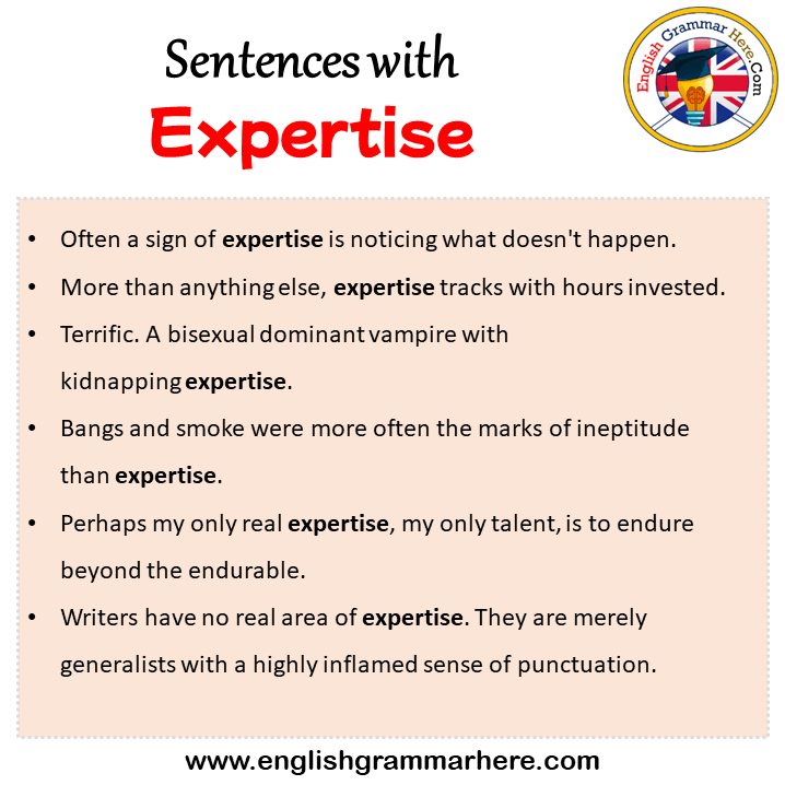 Sentences with Expertise, Expertise in a Sentence in English, Sentences For Expertise