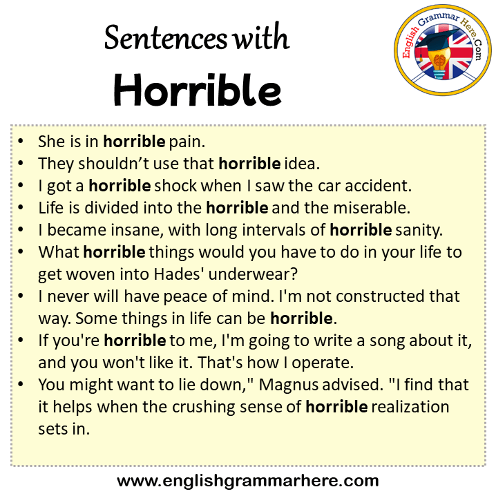 Sentences with Horrible, Horrible in a Sentence in English, Sentences For Horrible