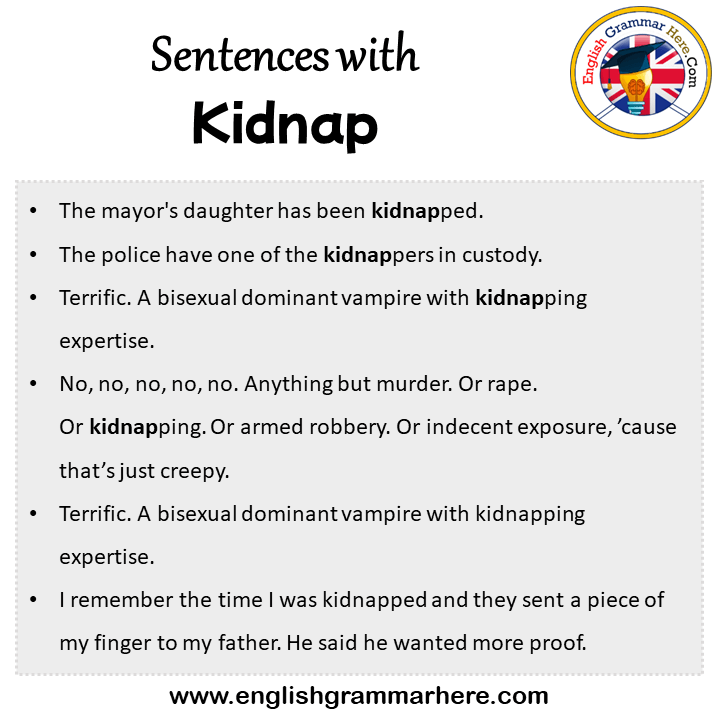 Sentences with Kidnap, Kidnap in a Sentence in English, Sentences For Kidnap