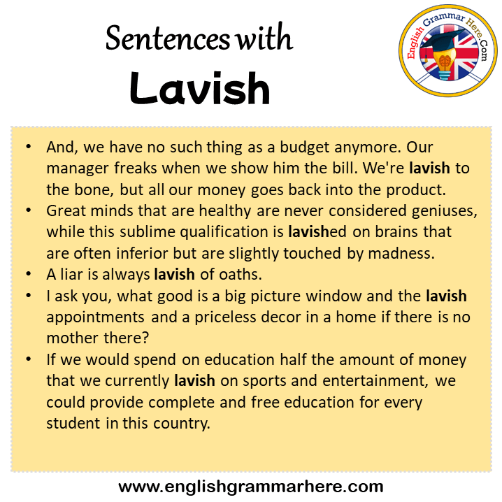 Sentences with Lavish, Lavish in a Sentence in English, Sentences For Lavish