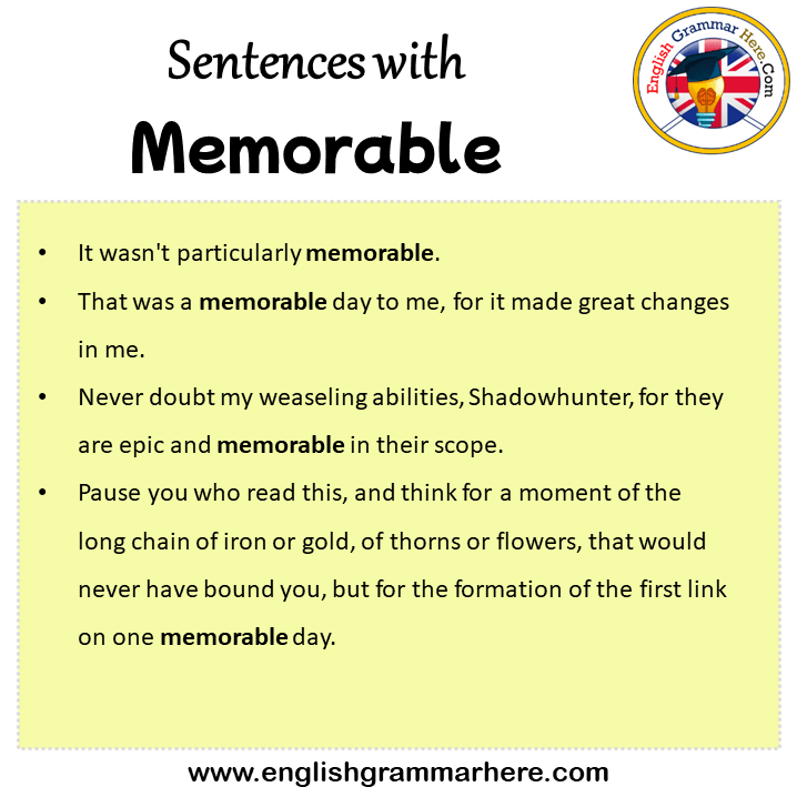 Sentences with Memorable, Memorable in a Sentence in English, Sentences For Memorable