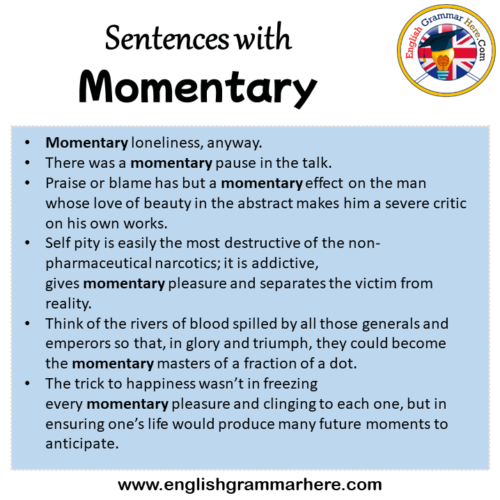 Sentences with Momentary, Momentary in a Sentence in English, Sentences For Momentary