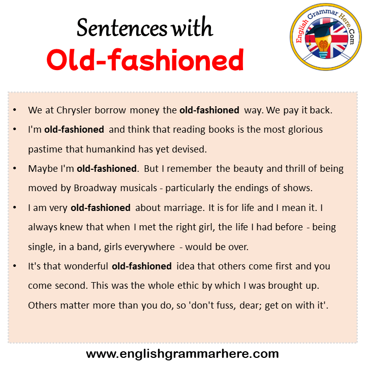Sentences with Old-fashioned, Old-fashioned in a Sentence in English, Sentences For Old-fashioned
