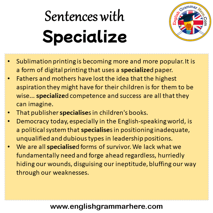 Sentences with Specialize, Specialize in a Sentence in English, Sentences For Specialize