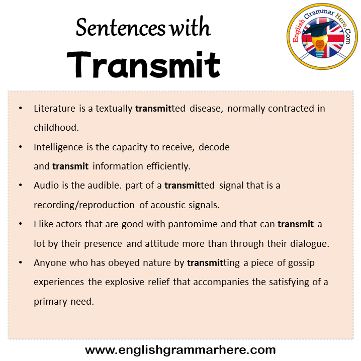 Sentences with Transmit, Transmit in a Sentence in English, Sentences For Transmit