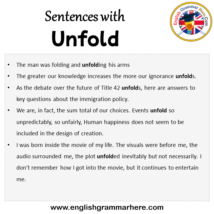 Sentences with Unfold, Unfold in a Sentence in English, Sentences For Unfold
