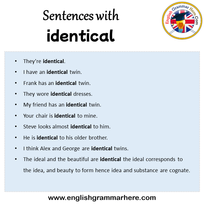 Sentences with identical, identical in a Sentence in English, Sentences For identical