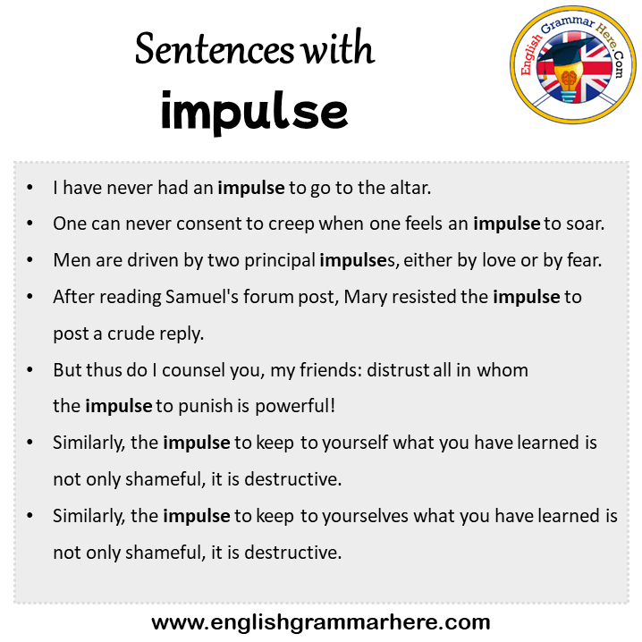 Sentences with impulse, impulse in a Sentence in English, Sentences For impulse