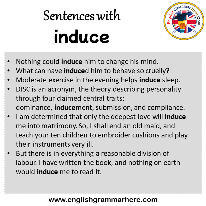 Sentences with induce, induce in a Sentence in English, Sentences For induce
