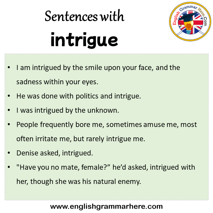 Sentences with intrigue, intrigue in a Sentence in English, Sentences For intrigue