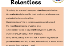 Sentences with Relentless, Relentless in a Sentence in English, Sentences For Relentless
