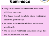 Sentences with Reminisce, Reminisce in a Sentence in English, Sentences For Reminisce